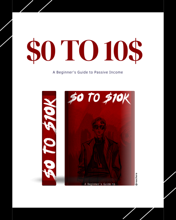$0 TO 10$ - A BEGINNER'S GUIDE TO PASSIVE INCOME
