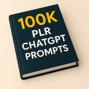 100k PLR Chatgpt Prompts with Reselling Rights