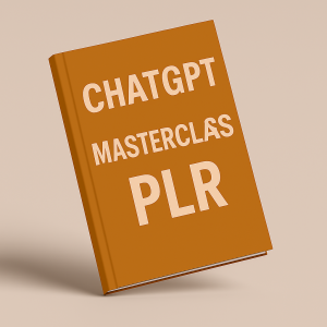 Chatgpt Masterclass PLR